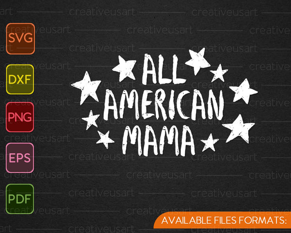 All American Mama 4th July SVG PNG Cutting Printable Files