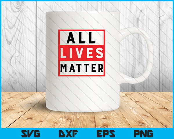All lives matter SVG PNG Cutting Printable Files