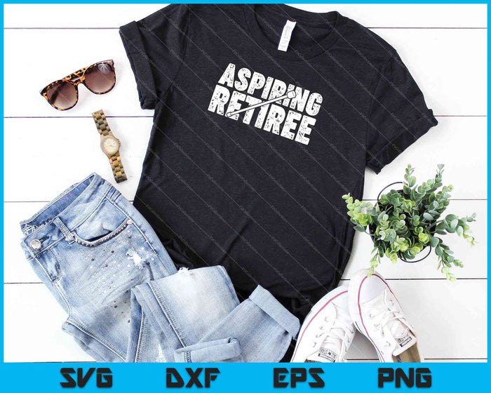 Aspiring Retiree Retirement Gift SVG PNG Cutting Printable Files Aspiring Retiree Retirement Gift SVG PNG Cutting Printable Files