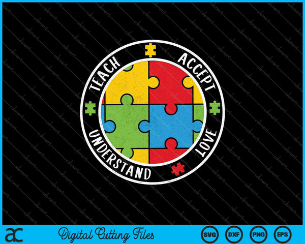 Teach Accept Understand Love Autism SVG PNG Cutting Printable Files