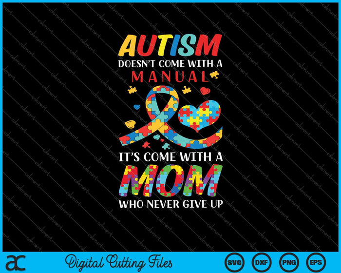 Autism Mom Doesn't Come With A Manual SVG PNG Cutting Printable Files Autism Mom Doesn't Come With A Manual SVG PNG Cutting Printable Files