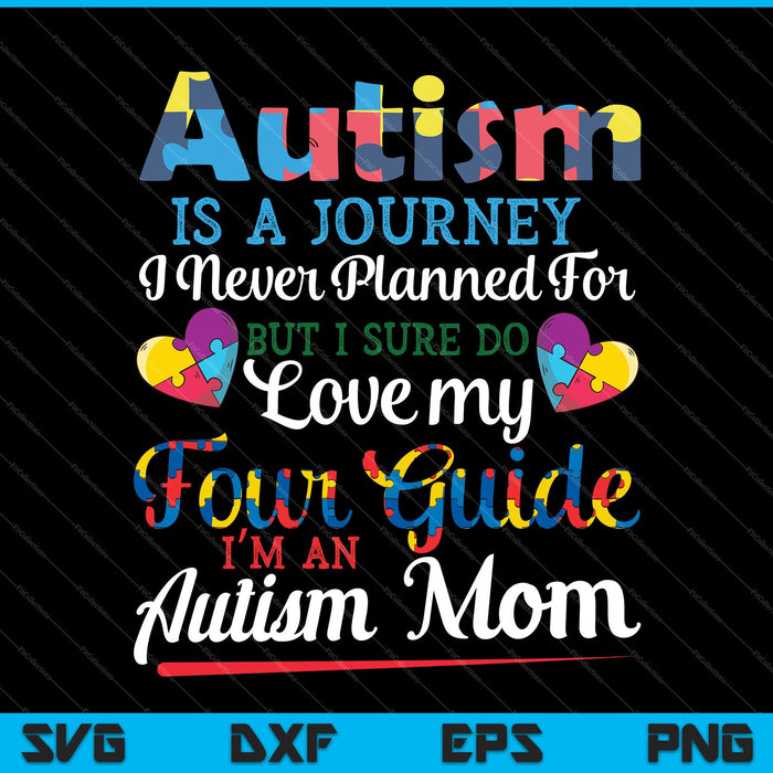 Autism Is A Journey, Autism Mom Shirt SVG PNG Cutting Printable Files Autism Is A Journey, Autism Mom Shirt SVG PNG Cutting Printable Files