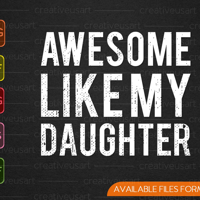 Impresionante como mi hija SVG PNG cortando archivos imprimibles Impresionante como mi hija SVG PNG cortando archivos imprimibles
