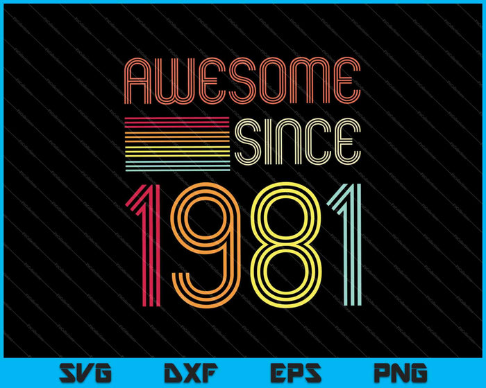 Impresionante desde 1981 40 cumpleaños SVG PNG cortando archivos imprimibles Impresionante desde 1981 40 cumpleaños SVG PNG cortando archivos imprimibles
