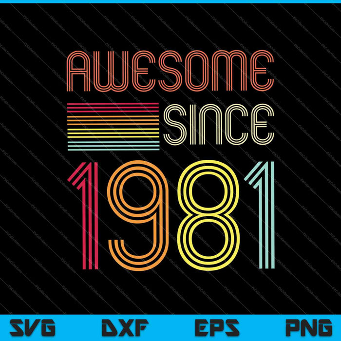 Impresionante desde 1981 40 cumpleaños SVG PNG cortando archivos imprimibles Impresionante desde 1981 40 cumpleaños SVG PNG cortando archivos imprimibles