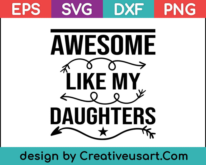 Impresionante como mi hija SVG PNG cortando archivos imprimibles Impresionante como mi hija SVG PNG cortando archivos imprimibles