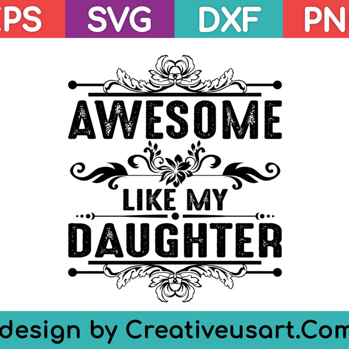 Impresionante como mi hija SVG PNG cortando archivos imprimibles Impresionante como mi hija SVG PNG cortando archivos imprimibles
