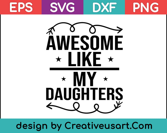 Impresionante como mis hijas SVG PNG cortando archivos imprimibles Impresionante como mis hijas SVG PNG cortando archivos imprimibles