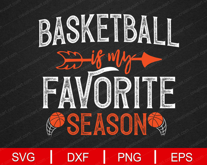 Basketball is my favorite Season SVG, PNG, Cutting file Basketball is my favorite Season SVG, PNG, Cutting file
