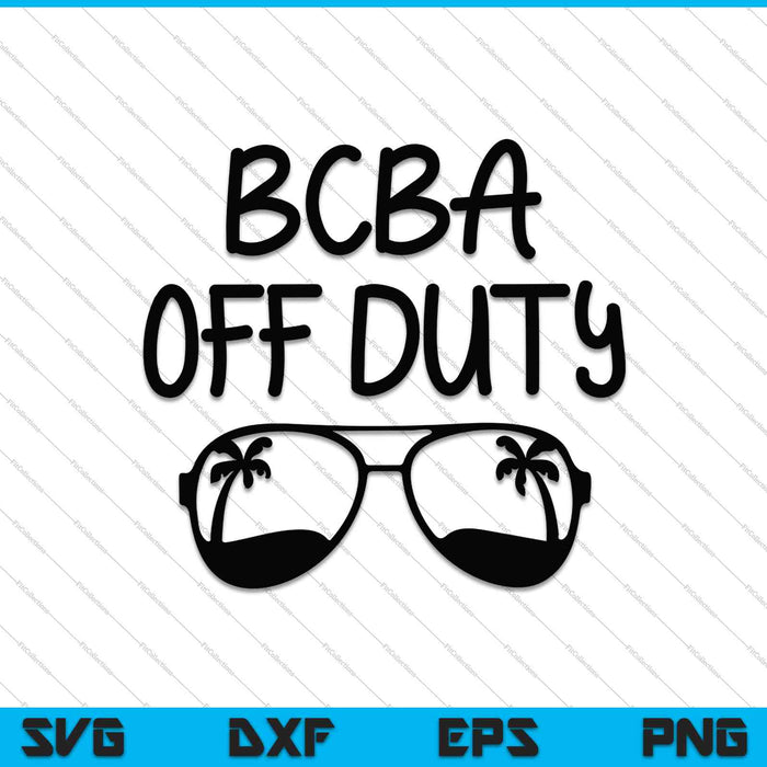 BCBA Off Duty SVG PNG Cutting Printable Files BCBA Off Duty SVG PNG Cutting Printable Files