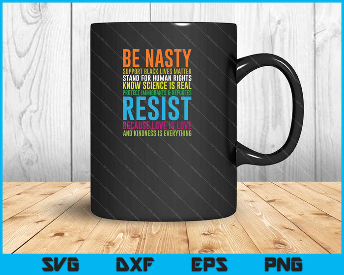 BE NASTY Support Black Life Matter SVG PNG Cutting Printable Files BE NASTY Support Black Life Matter SVG PNG Cutting Printable Files