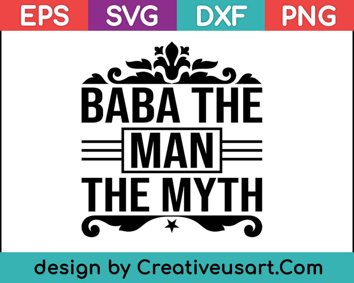 Baba El Hombre El Mito Leyenda SVG PNG Cortando Archivos Imprimibles Baba El Hombre El Mito Leyenda SVG PNG Cortando Archivos Imprimibles