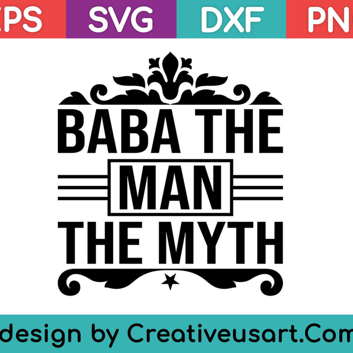 Baba El Hombre El Mito Leyenda SVG PNG Cortando Archivos Imprimibles Baba El Hombre El Mito Leyenda SVG PNG Cortando Archivos Imprimibles