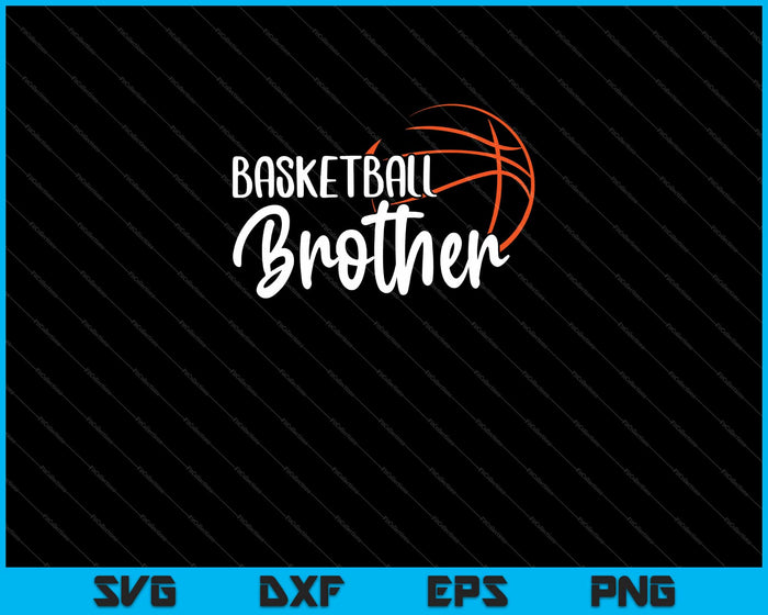 Basketball Brother SVG PNG Cutting Printable Files Basketball Brother SVG PNG Cutting Printable Files