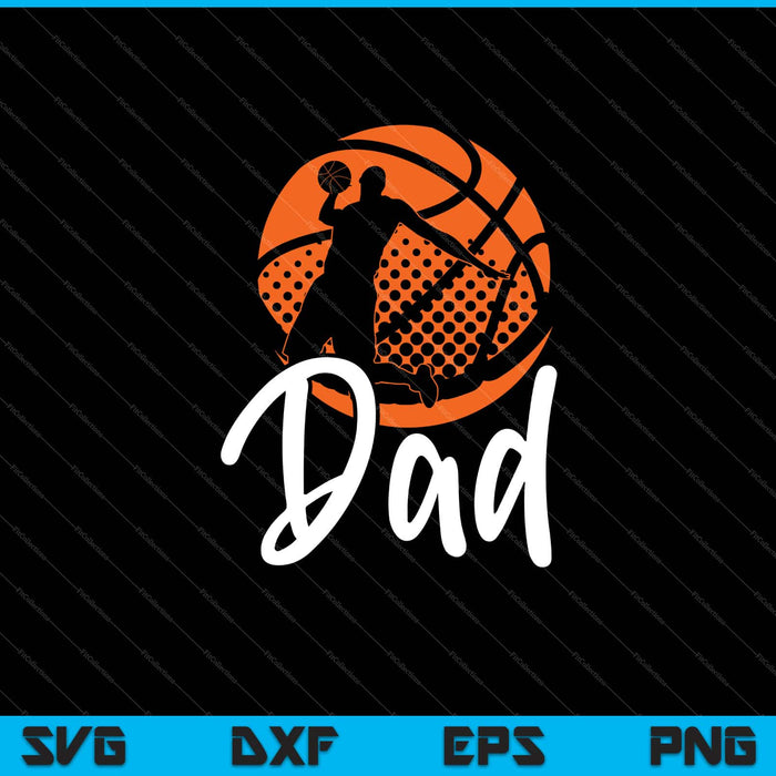Basketball DAD SVG PNG Cutting Printable Files Basketball DAD SVG PNG Cutting Printable Files