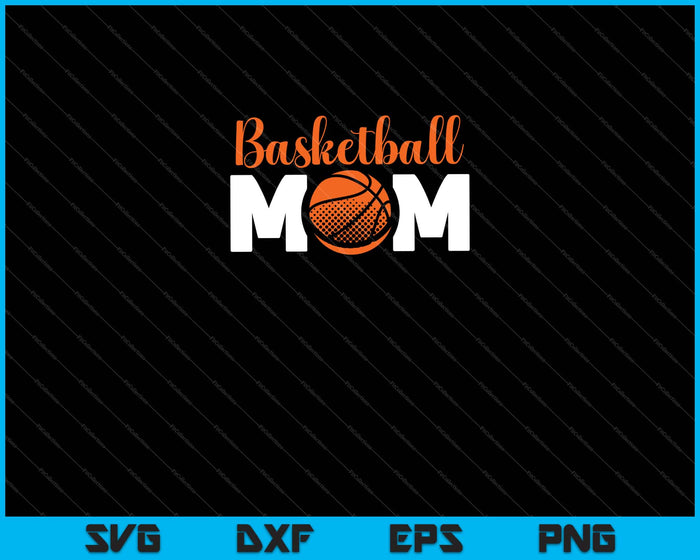 Basketball Mom Svg Cutting Printable Files Basketball Mom Svg Cutting Printable Files