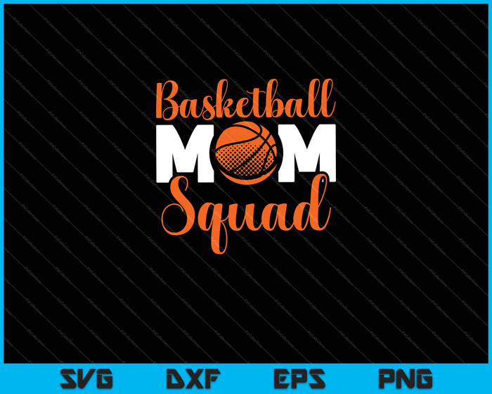 Basketball Mom Squad Svg Cutting Printable Files Basketball Mom Squad Svg Cutting Printable Files
