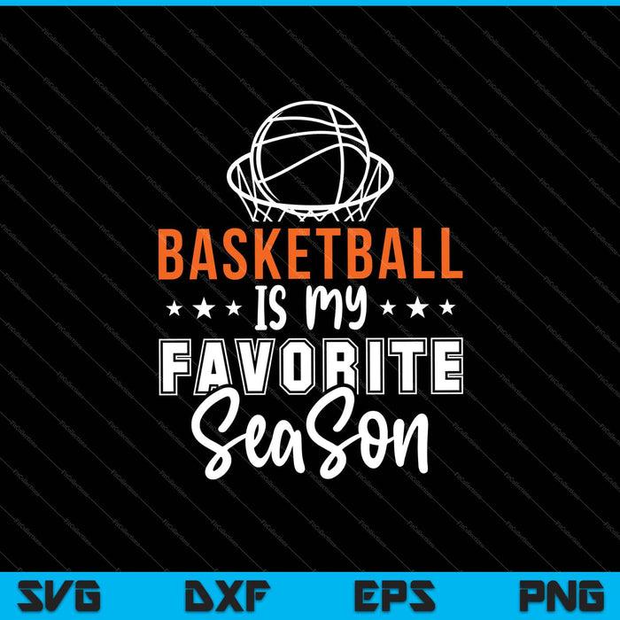 Basketball Is My Favorite Season Svg Cutting Printable Files Basketball Is My Favorite Season Svg Cutting Printable Files