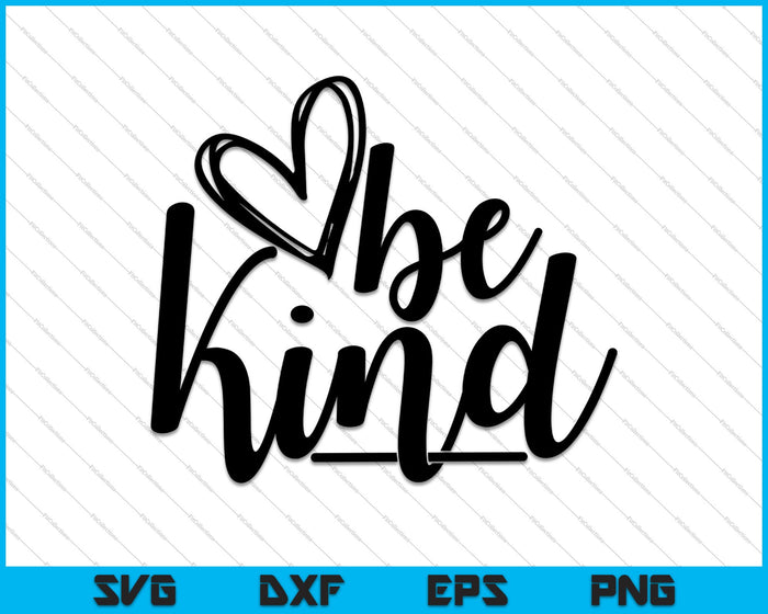 Be Kind Love SVG PNG Hand Lettered Cutting Printable Files Be Kind Love SVG PNG Hand Lettered Cutting Printable Files