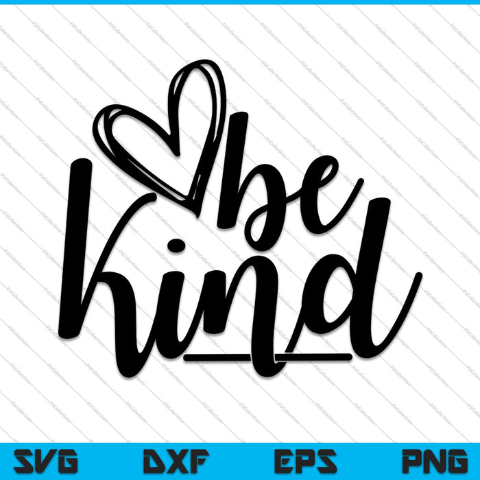 Be Kind Love SVG PNG Hand Lettered Cutting Printable Files Be Kind Love SVG PNG Hand Lettered Cutting Printable Files