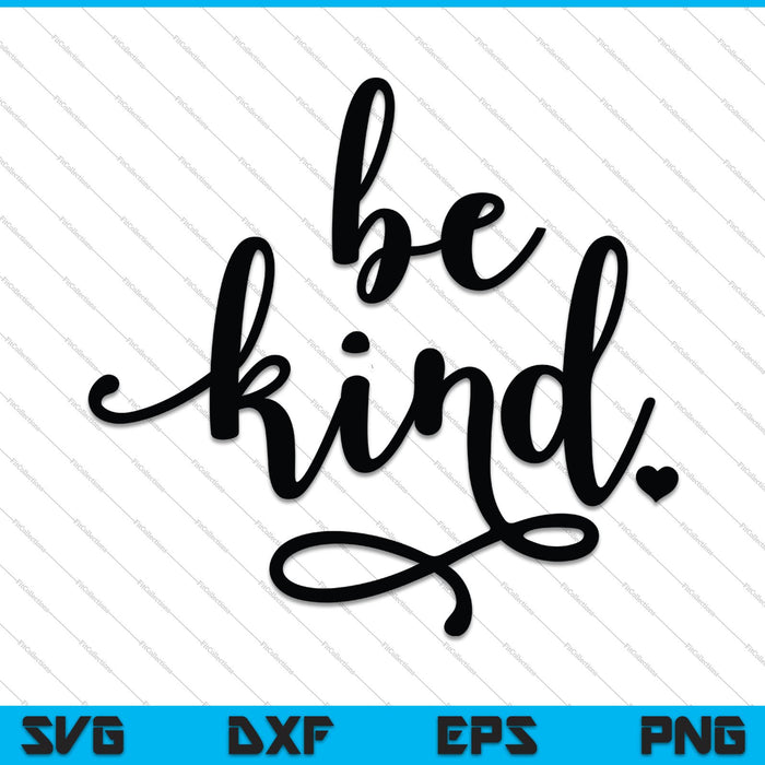 Be Kind Heart Decal SVG PNG  Cricut Cut files Be Kind Heart Decal SVG PNG  Cricut Cut files