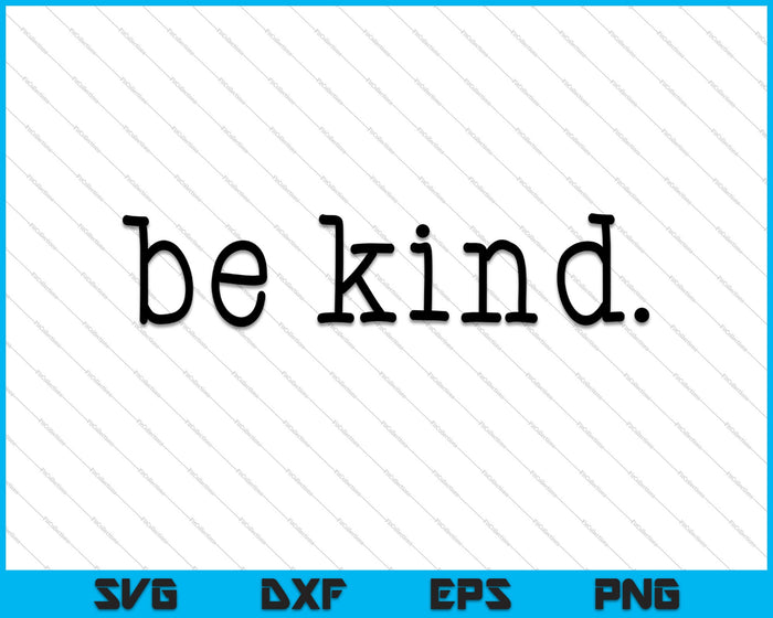 Be Kind SVG PNG Files Instant Download for Cricut or Silhouette Be Kind SVG PNG Files Instant Download for Cricut or Silhouette