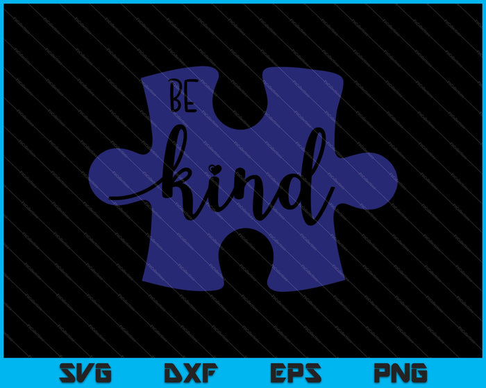 Be Kind Awareness Puzzle Piece SVG PNG Cutting Printable Files Be Kind Awareness Puzzle Piece SVG PNG Cutting Printable Files
