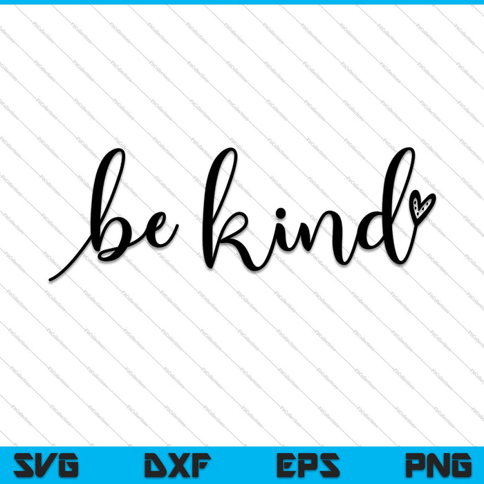 Be Kind Kindness SVG PNG Cutting Printable Files Be Kind Kindness SVG PNG Cutting Printable Files
