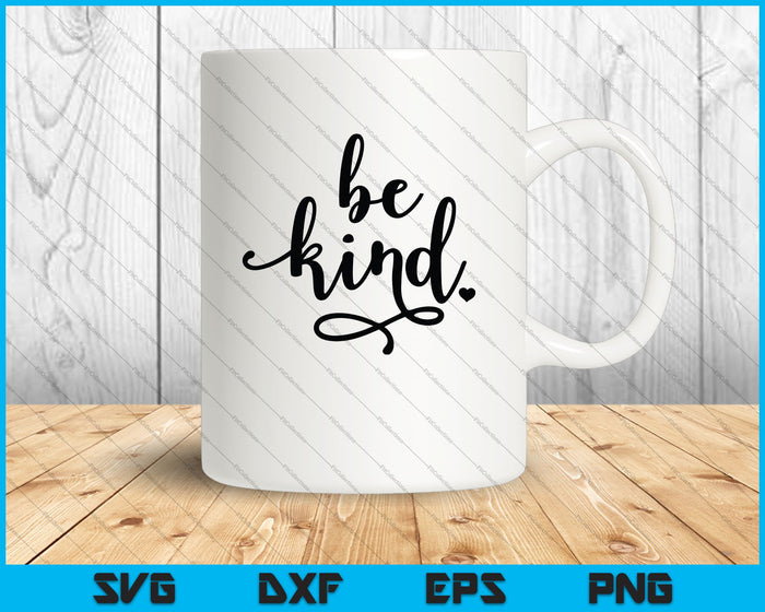 Be Kind Heart Decal SVG PNG  Cricut Cut files Be Kind Heart Decal SVG PNG  Cricut Cut files