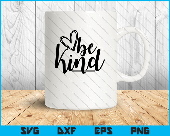 Be Kind Love SVG PNG Hand Lettered Cutting Printable Files Be Kind Love SVG PNG Hand Lettered Cutting Printable Files