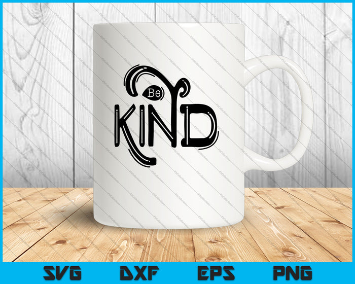 Be Kind Kindness Quotes SVG PNG Cutting Printable Files Be Kind Kindness Quotes SVG PNG Cutting Printable Files
