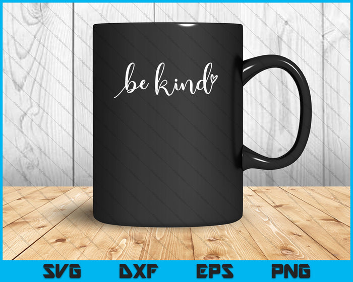 Be Kind Kindness SVG PNG Cutting Printable Files Be Kind Kindness SVG PNG Cutting Printable Files