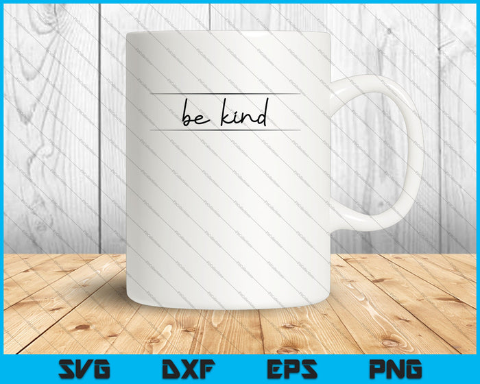 Be Kind Kindness Teaching SVG PNG Cutting Printable Files Be Kind Kindness Teaching SVG PNG Cutting Printable Files