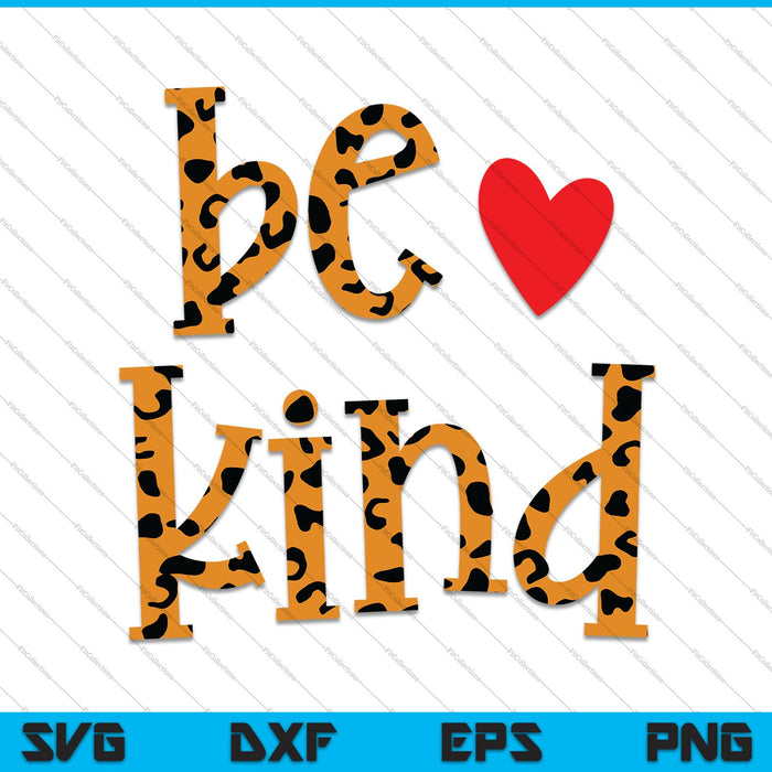 Be Kind Leopard SVG PNG Cutting Printable Files Be Kind Leopard SVG PNG Cutting Printable Files