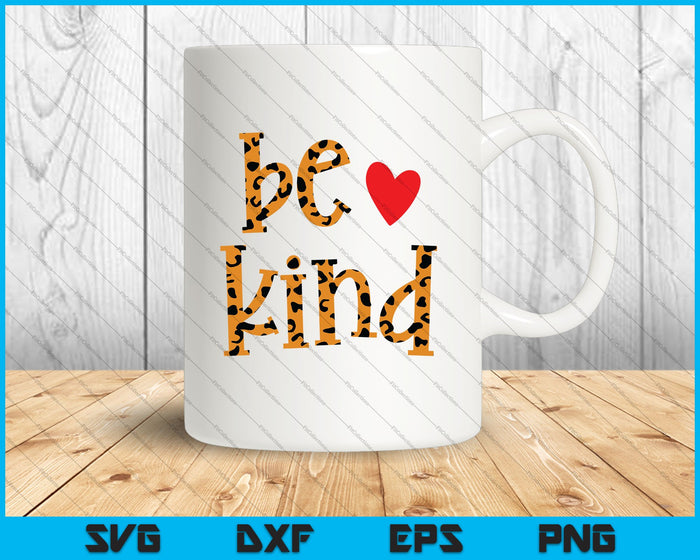 Be Kind Leopard SVG PNG Cutting Printable Files Be Kind Leopard SVG PNG Cutting Printable Files