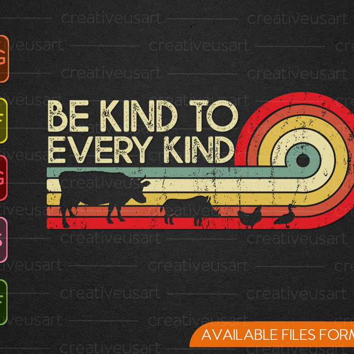Be Kind To Every Kind Vegan Vegetarian Retro SVG PNG Cutting Printable Files Be Kind To Every Kind Vegan Vegetarian Retro SVG PNG Cutting Printable Files