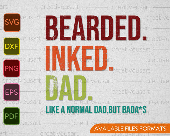 Bearded Inked Dad like a normal Dad SVG PNG Cutting Printable Files Bearded Inked Dad like a normal Dad SVG PNG Cutting Printable Files