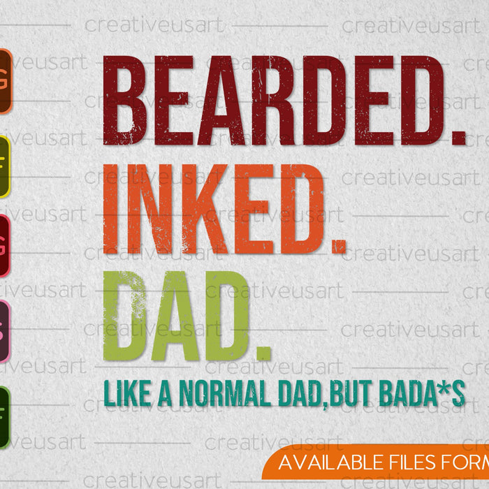 Bearded Inked Dad like a normal Dad SVG PNG Cutting Printable Files Bearded Inked Dad like a normal Dad SVG PNG Cutting Printable Files