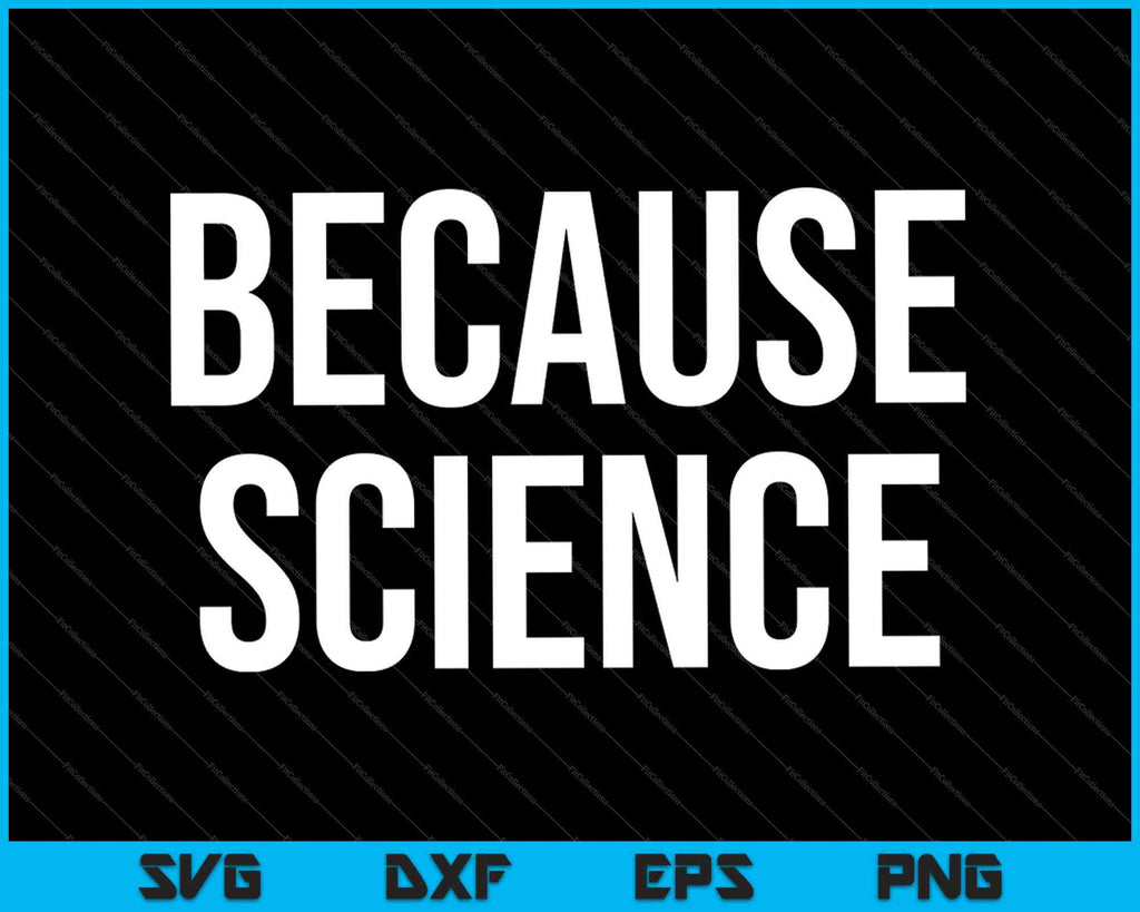 Because Science SVG PNG Printable Files – creativeusarts