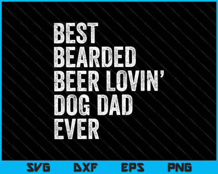 Beste bebaarde bier Lovin' Dog papa ooit SVG PNG snijden afdrukbare bestanden Beste bebaarde bier Lovin' Dog papa ooit SVG PNG snijden afdrukbare bestanden