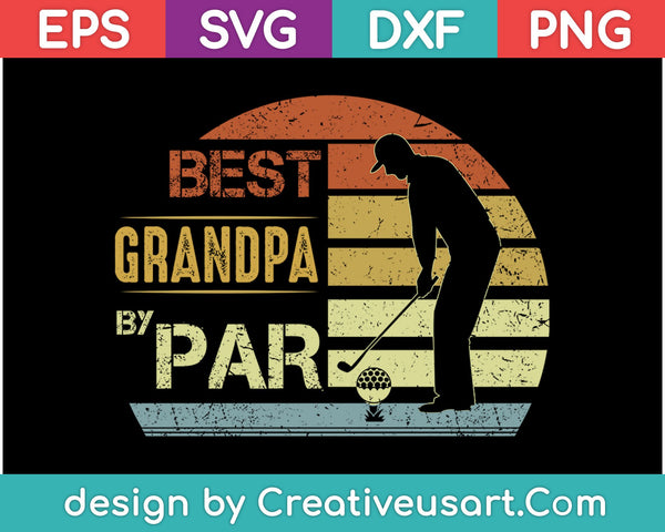 Best Grandpa By Par SVG PNG Cutting Printable Files