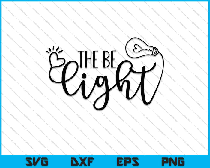 Be the Light SVG PNG Cutting Printable Files Be the Light SVG PNG Cutting Printable Files