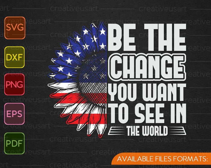 Be the change you want to see in The World SVG PNG Cutting Printable Files Be the change you want to see in The World SVG PNG Cutting Printable Files