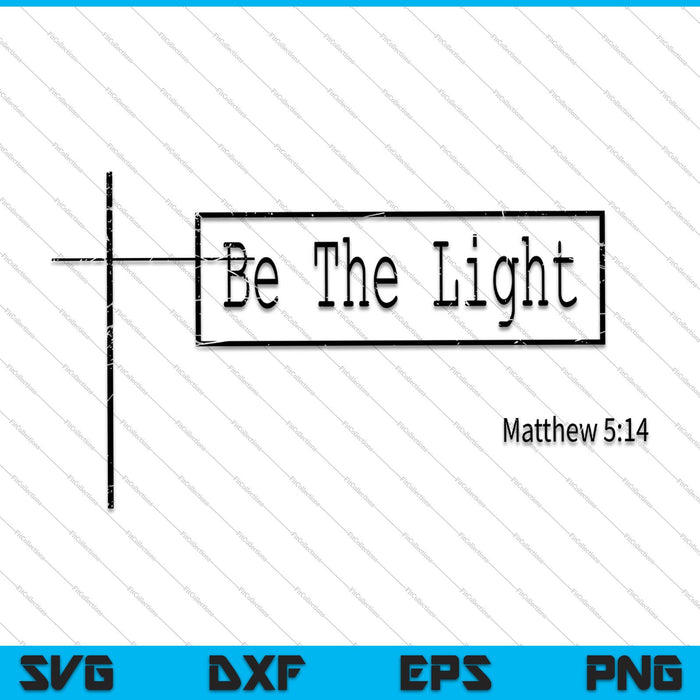 Be the light of the World SVG PNG Cutting Printable Files Be the light of the World SVG PNG Cutting Printable Files
