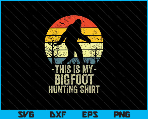 Bigfoot Hunting This is My Hunting Bigfoot SVG PNG Cutting Printable Files