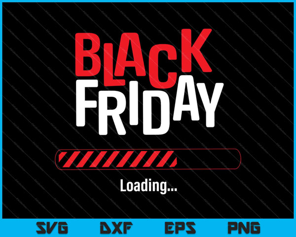Black Friday Loading SVG PNG Cutting Printable Files