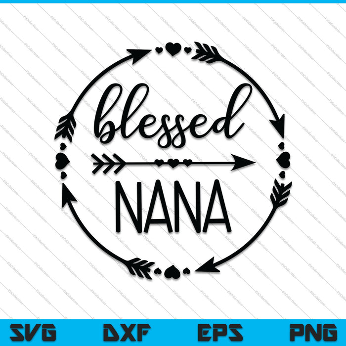 Blessed Nana SVG PNG Cutting Printable Files Blessed Nana SVG PNG Cutting Printable Files