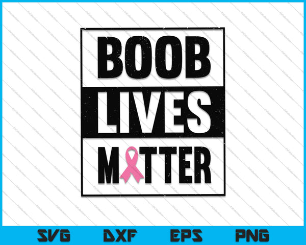 Boob Lives Matter Retro Breast Cancer Vintage Distressed SVG PNG Cutting Printable Files