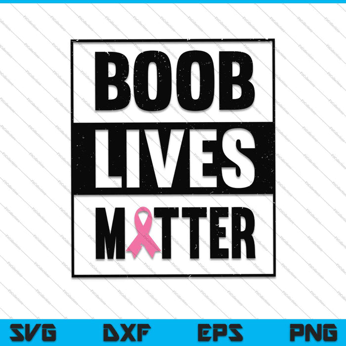 Boob Lives Matter Retro Breast Cancer Vintage Distressed SVG PNG Cutting Printable Files