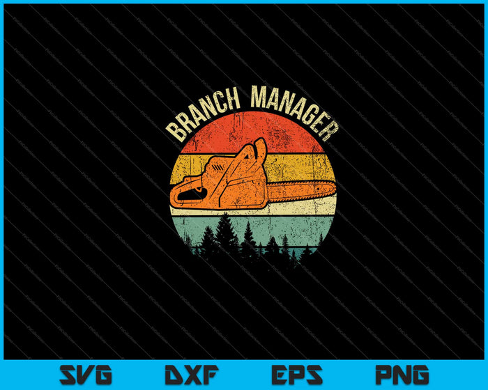 Branch Manager Retro Lumberjack Svg Cutting Printable Files Branch Manager Retro Lumberjack Svg Cutting Printable Files